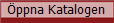 �ppna Kattalogen